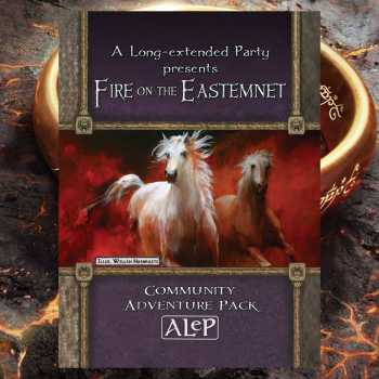 ALEP Oaths of the Rohirrim Cycle: S2 Fire on the Eastemnet